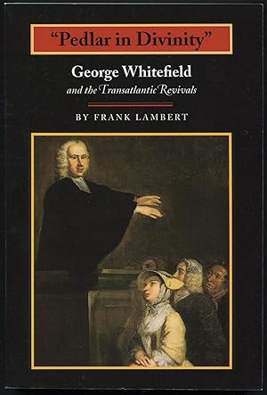 Seller image for Pedlar in Divinity": George Whitefield and the Transatlantic Revivals, 1737-1770 for sale by Between the Covers-Rare Books, Inc. ABAA