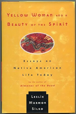 Yellow Woman and a Beauty of the Spirit: Essays on Native American Life Today