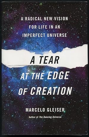 Imagen del vendedor de A Tear at the Edge of Creation: A Radical New Vision for Life in an Imperfect Universe a la venta por Between the Covers-Rare Books, Inc. ABAA