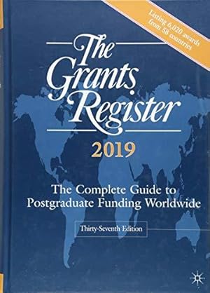 Immagine del venditore per The Grants Register 2019: The Complete Guide to Postgraduate Funding Worldwide venduto da WeBuyBooks