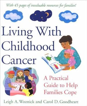 Seller image for Living with Childhood Cancer: A Practical Guide to Help Families Cope (APA lifetools) (LifeTools: Books for the General Public) for sale by WeBuyBooks