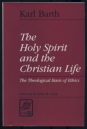Bild des Verkufers fr The Holy Spirit and the Christian Life: The Theological Basis of Ethics zum Verkauf von Between the Covers-Rare Books, Inc. ABAA