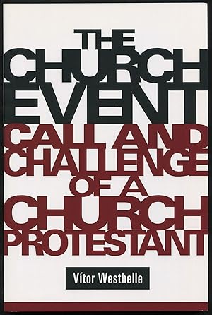 Bild des Verkufers fr The Church Event: Call and Challenge of a Church Protestant zum Verkauf von Between the Covers-Rare Books, Inc. ABAA