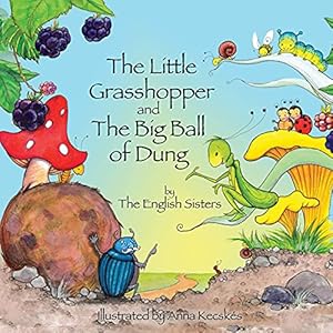 Bild des Verkufers fr Story Time for Kids with NLP by The English Sisters: The Little Grasshopper and the Big Ball of Dung zum Verkauf von WeBuyBooks