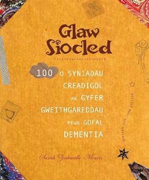Seller image for Glaw Siocled: 100 syniadau creadigol ar gyfer gweithgareddau mewn gofal dementia for sale by WeBuyBooks