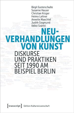 Bild des Verkufers fr Neuverhandlungen von Kunst Diskurse und Praktiken seit 1990 am Beispiel Berlin zum Verkauf von Bunt Buchhandlung GmbH