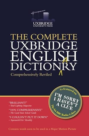 Seller image for The Unabridged Uxbridge English Dictionary: I\ m Sorry I Haven\ t a Clue for sale by moluna