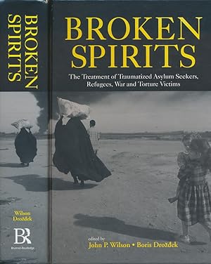 Seller image for Broken Spirits. The Treatment of Traumatized Asylum Seekers, Refugees, War and Torture Victims for sale by Barter Books Ltd