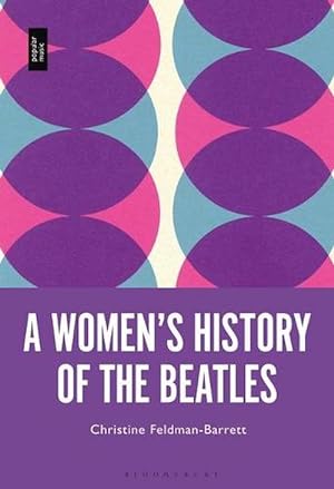Bild des Verkufers fr A Womens History of the Beatles (Paperback) zum Verkauf von Grand Eagle Retail