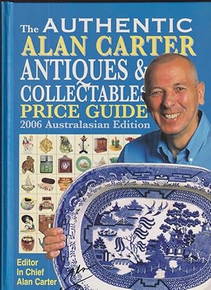 Imagen del vendedor de The Authentic Alan Carter Antiques and Collectables Price Guide 2006.Australasian edition a la venta por Caerwen Books