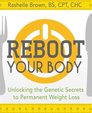 Imagen del vendedor de Reboot Your Body : Unlocking the Genetic Secrets to Permanent Weight Loss a la venta por GreatBookPricesUK