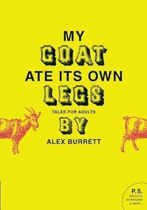 Seller image for My Goat Ate Its Own Legs : Tales for Adults for sale by GreatBookPricesUK
