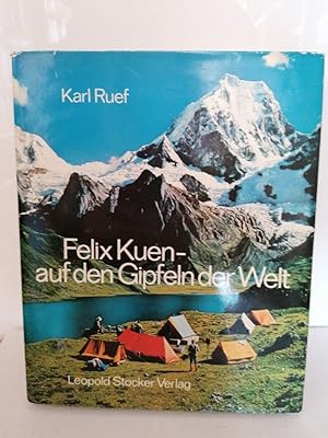Bild des Verkufers fr Felix Kuen - auf den Gipfeln der Welt zum Verkauf von Buchhandlung Loken-Books