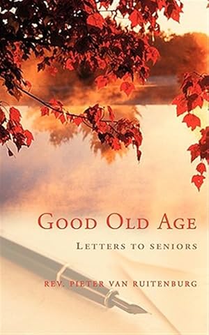 Seller image for Good Old Age : Letters to Seniors for sale by GreatBookPricesUK