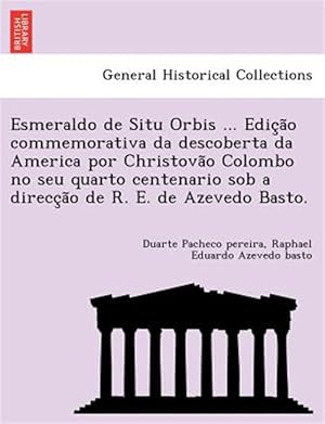 Immagine del venditore per Esmeraldo de Situ Orbis . Edic a~o commemorativa da descoberta da America por Christova~o Colombo no seu quarto centenario sob a direcc a~o de R. E. venduto da GreatBookPricesUK