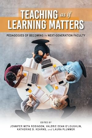 Bild des Verk�ufers f�r Teaching As If Learning Matters : Pedagogies of Becoming by Next-generation Faculty zum Verkauf von GreatBookPricesUK