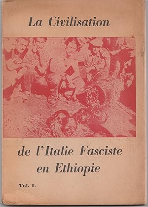 La civilisation de l'Italie fasciste en Ethiopie. Vol. 1