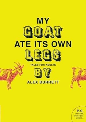 Seller image for My Goat Ate Its Own Legs : Tales for Adults for sale by GreatBookPricesUK