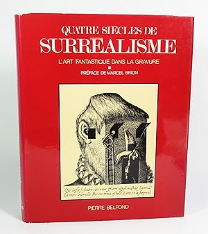 Seller image for Quatre sicles de surralisme. L'art fantastique dans la gravure for sale by Librairie L'Autre sommeil