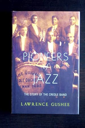Pioneers of Jazz. The Story of the Creole Band.