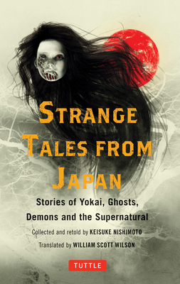 Bild des Verkufers fr Strange Tales from Japan: 99 Chilling Stories of Yokai, Ghosts, Demons and the Supernatural (Paperback or Softback) zum Verkauf von BargainBookStores