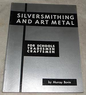 Immagine del venditore per Silversmithing and Art Metal for Schools, Tradesmen, Craftsmen venduto da Pheonix Books and Collectibles