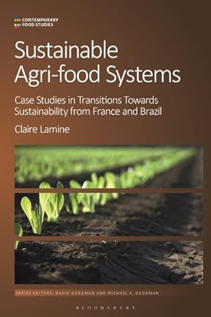 Seller image for Sustainable Agri-food Systems : Case Studies in Transitions Towards Sustainability from France and Brazil for sale by GreatBookPricesUK