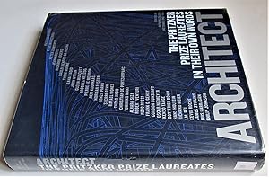 Image du vendeur pour Architect: The Pritzker Prize Laureates in Their Own Words mis en vente par The Bookmonger