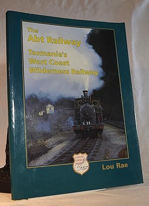 Seller image for THE ABT RAILWAY. Tasmania's West Coast Wilderness Railway for sale by A&F.McIlreavy.Buderim Rare Books