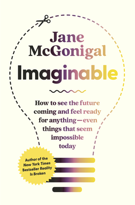 Imagen del vendedor de Imaginable: How to See the Future Coming and Feel Ready for Anything--Even Things That Seem Impossible Today (Hardback or Cased Book) a la venta por BargainBookStores