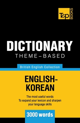 Image du vendeur pour Theme-based dictionary British English-Korean - 3000 words (Paperback or Softback) mis en vente par BargainBookStores