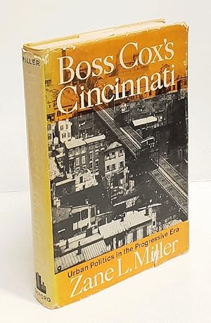 Seller image for Boss Cox's Cincinnati: Urban Politics in the Progressive Era for sale by Queen City Books