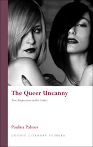 Image du vendeur pour Queer Uncanny : New Perspectives on the Gothic mis en vente par GreatBookPrices