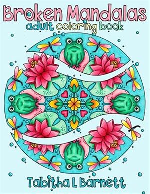 Seller image for Broken Mandalas: A Unique Adult Mandala Coloring Book for sale by GreatBookPrices