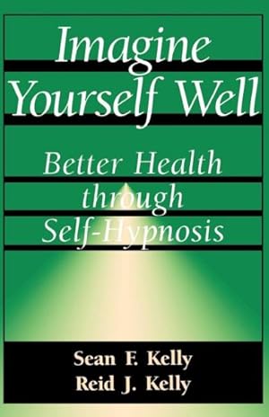 Seller image for Imagine Yourself Well : Better Health Through Self-hypnosis for sale by GreatBookPrices