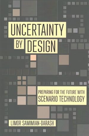 Imagen del vendedor de Uncertainty by Design : Preparing for the Future With Scenario Technology a la venta por GreatBookPrices