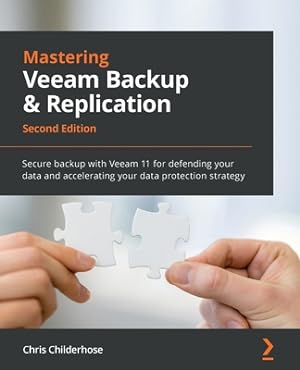 Immagine del venditore per Mastering Veeam Backup & Replication - Second Edition: Secure backup with Veeam 11 for defending your data and accelerating your data protection strat (Paperback or Softback) venduto da BargainBookStores