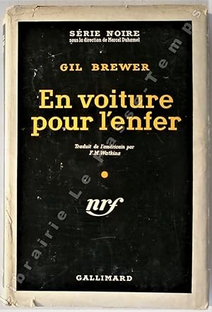 Seller image for Collection Srie Noire - N 381 - EN VOITURE POUR L'ENFER (Hell's our destination, 1953). Traduit de l'amricain par F.-M. Watkins. for sale by Jean-Paul TIVILLIER