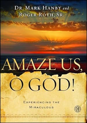 Seller image for Amaze Us, O God! : Experiencing the Miraculous for sale by GreatBookPrices