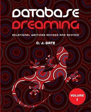 Imagen del vendedor de Database Dreaming Volume I: Relational Writings Revised and Revived (Paperback or Softback) a la venta por BargainBookStores