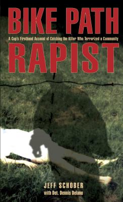 Seller image for Bike Path Rapist: A Cop's Firsthand Account of Catching the Killer Who Terrorized a Community (Paperback or Softback) for sale by BargainBookStores