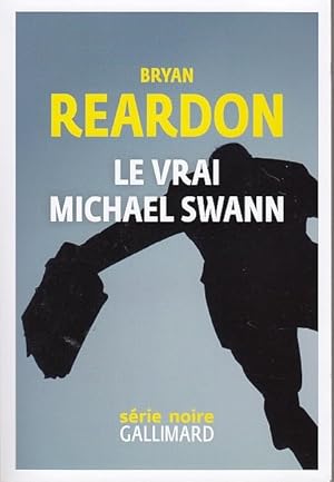 Seller image for LE VRAI MICHAEL SWANN. Traduit de l anglais (Etats-Unis) par Flavia Robin. for sale by Jacques AUDEBERT