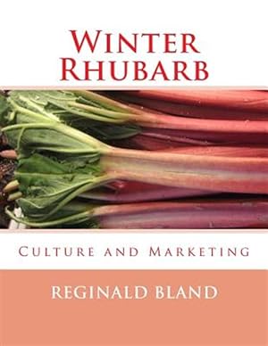 Image du vendeur pour Winter Rhubarb : Culture and Marketing mis en vente par GreatBookPrices