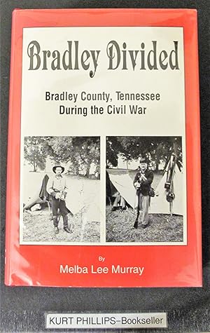 Bradley Divided: Bradley County Tennessee During the Civil War