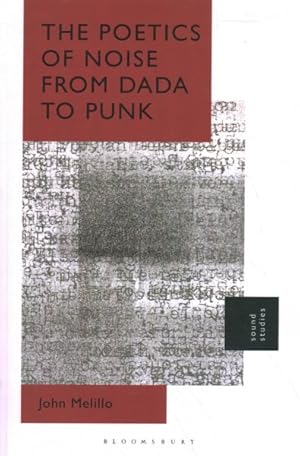 Seller image for Poetics of Noise from Dada to Punk for sale by GreatBookPrices