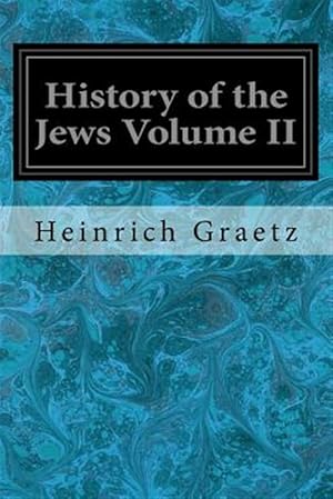 Bild des Verkufers fr History of the Jews : From the Reign of Hyrcanus to the Completion of the Babylonian Talmud zum Verkauf von GreatBookPrices