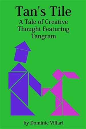 Bild des Verkufers fr Tan's Tile: A Tale of Creative Thought Featuring Tangram zum Verkauf von GreatBookPrices