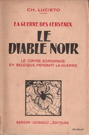 Image du vendeur pour Le diable noir. Le Contre-Espionnage en Belgique pendant la Guerre mis en vente par LE GRAND CHENE