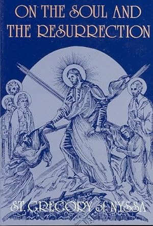 Seller image for On the Soul and the Resurrection : St Gregory of Nyssa for sale by GreatBookPrices