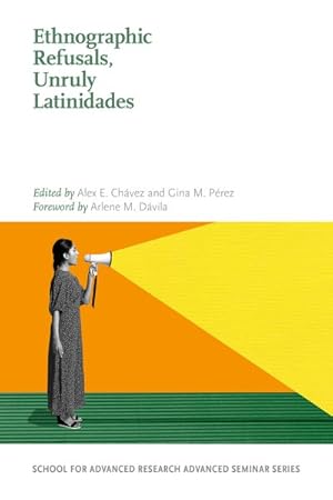 Seller image for Ethnographic Refusals, Unruly Latinidades for sale by GreatBookPrices